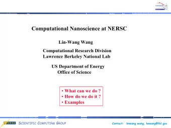Computational Nanoscience at NERSC  Lin-Wang Wang  Computational Research Division  Lawrence