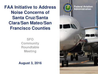 Noise Concerns of  Santa Cruz/Santa  Clara/San Mateo/San  Francisco Counties  SFO  Community