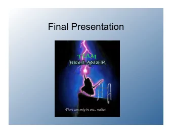 Final Presentation  Design Problem Recap  Current walker users generally have trouble  getting