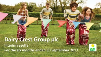Dairy Crest Group plc  Interim results  For the six months ended 30 September 2017  1  Dairy Crest