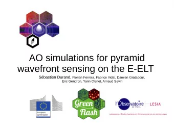 AO simulations for pyramid  wavefront sensing on the E-ELT Sbastien Durand, Florian Ferrera,