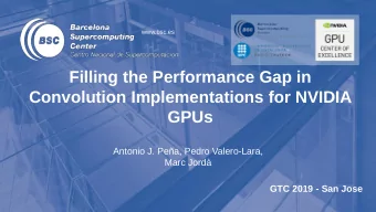 Filling the Performance Gap in  Convolution Implementations for NVIDIA  GPUs  Antonio J. Pea,