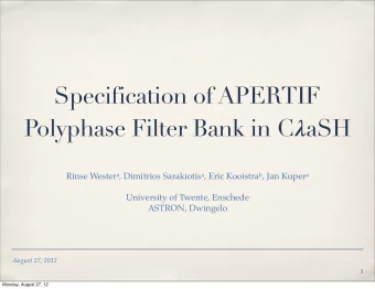 Specification of APERTIF Polyphase Filter Bank in C  aSH Rinse Wester a , Dimitrios Sarakiotis a
