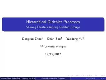 Hierarchical Dirichlet Processes  Sharing Clusters Among Related Groups Dongruo Zhou 1 Difan Zou 2