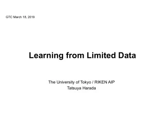 Learning from Limited Data  The University of Tokyo / RIKEN AIP  Tatsuya Harada  Deep Neural