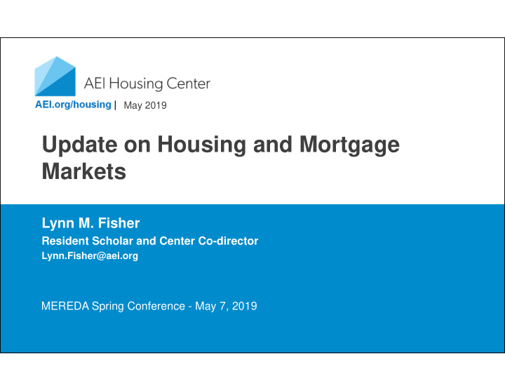 update on housing and mortgage markets
