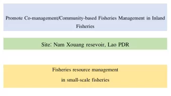 Site: Nam Xouang resevoir, Lao PDR  Fisheries resource management  in small-scale fisheries
