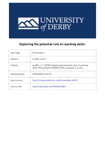 Exploring the potential role of coaching skills.  Item Type  Presentation  Authors  de Witt, Julie