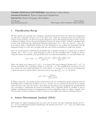 1  Classification Recap  We have already seen a popular way of making a classification decision