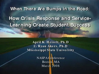 How Crisis Response and Service-  Learning Create Student Success  April K. Heiselt, Ph.D  C. Ryan