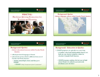 FRACTAL:  Background: Quebec  - distinct language, culture within Canada/North America  g  g Fr