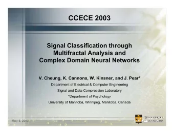 CCECE 2003  Signal Classification through  Multifractal Analysis and  Complex Domain Neural