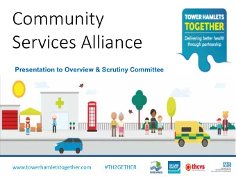 Community  Services Alliance  Presentation to Overview &amp; Scrutiny Committee