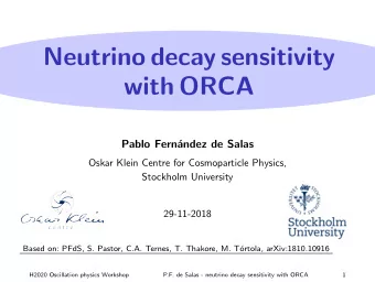 Neutrino decay sensitivity  with ORCA  Pablo Fern  andez de Salas  Oskar Klein Centre for