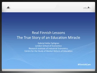 Real Finnish Lessons  The True Story of an Education Miracle  Gabriel Heller Sahlgren  London