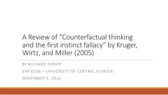 A Review of Counterfactual thinking  and the first instinct fallacy by Kruger,  Wirtz, and