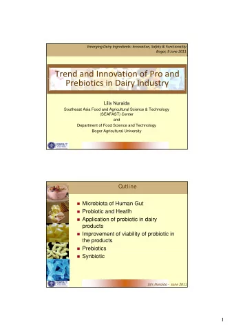 Trend and Innovation of Pro and Prebiotics in Dairy Industry  Lilis Nuraida  Southeast Asia Food