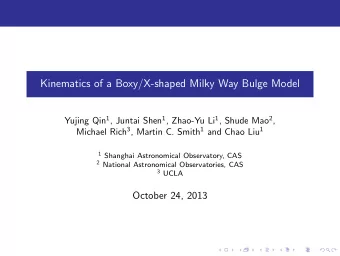 Kinematics of a Boxy/X-shaped Milky Way Bulge Model Yujing Qin 1 , Juntai Shen 1 , Zhao-Yu Li 1 ,