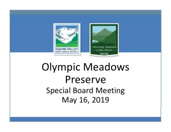 Olympic Meadows  Preserve  Special Board Meeting  May 16, 2019  Tonights Presenters  Perry