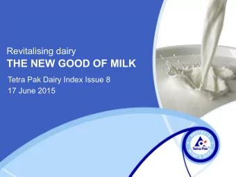 THE NEW GOOD OF MILK  Tetra Pak Dairy Index Issue 8  17 June 2015  External  CY/2015-06-17  / 2
