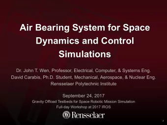Air Bearing System for Space  Dynamics and Control Simulations  Dr. John T. Wen, Professor,