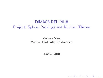DIMACS REU 2018  Project: Sphere Packings and Number Theory  Zachary Stier  Mentor: Prof. Alex
