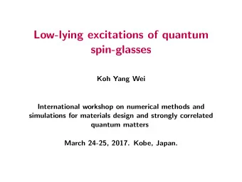 Low-lying excitations of quantum  spin-glasses  Koh Yang Wei  International workshop on numerical