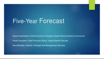 Five-Year Forecast  Greg Grootendorst, Chief Economist, Hampton Roads Planning District Commission