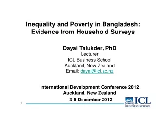 Inequality and Poverty in Bangladesh:  Evidence from Household Surveys  Dayal Talukder, PhD