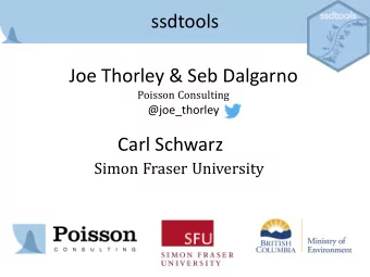 ssdtools  Joe Thorley &amp; Seb Dalgarno  Poisson Consulting  @joe_thorley  Carl Schwarz  Simon