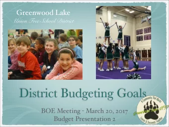District Budgeting Goals BOE Meeting - March 20, 2017  Budget Presentation 2  District Budgeting