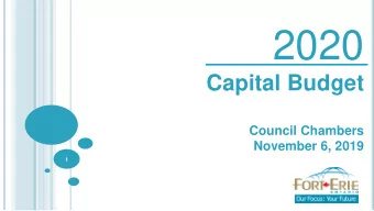 2020  Capital Budget  Council Chambers  November 6, 2019  1  Presentation Agenda  1) Overview: