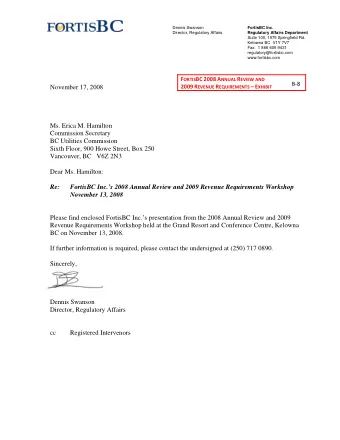 regulatory@fortisbc.com www.fortisbc.com F ORTIS BC 2008 A NNUAL R EVIEW AND  B-8 2009 R EVENUE R