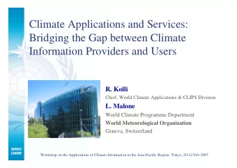 Climate Applications and Services:  Bridging the Gap between Climate  Information Providers and