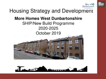 Housing Strategy and Development  More Homes West Dunbartonshire  SHIP/New Build Programme