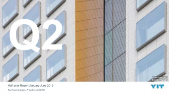 Half-year Report January-June 2019  Kari Kauniskangas, President and CEO  Contents  1  Key