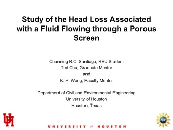 Study of the Head Loss Associated  with a Fluid Flowing through a Porous  Screen  Channing R.C.