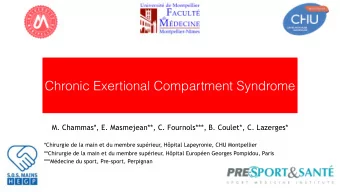 Chronic Exertional Compartment Syndrome  M. Chammas*, E. Masmejean**, C. Fournols***, B.