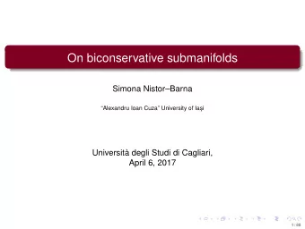 On biconservative submanifolds  Simona NistorBarna  Alexandru Ioan Cuza University of Ia