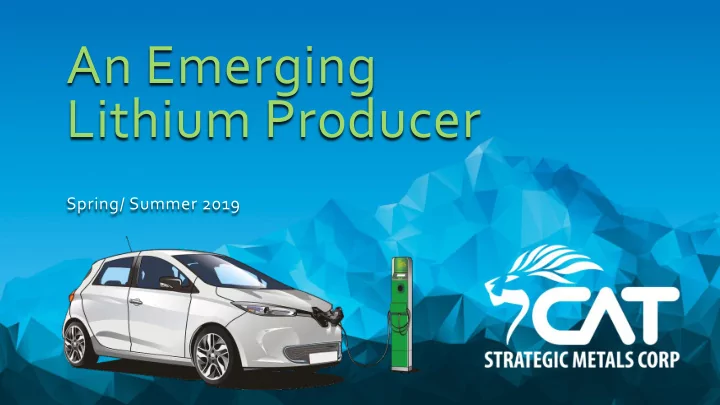 an emerging lithium producer