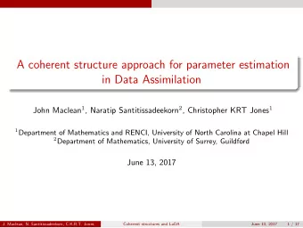 A coherent structure approach for parameter estimation  in Data Assimilation John Maclean 1 ,