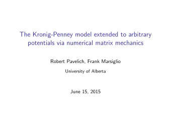 The Kronig-Penney model extended to arbitrary  potentials via numerical matrix mechanics  Robert