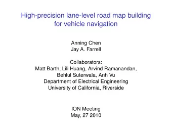 High-precision lane-level road map building  for vehicle navigation  Anning Chen  Jay A. Farrell