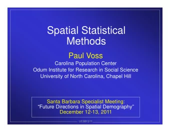 Spatial Statistical  Methods  Paul Voss  Carolina Population Center  Odum Institute for Research in