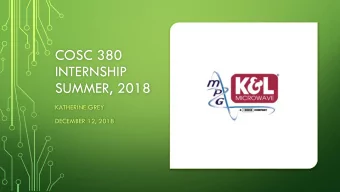 INTERNSHIP  SUMMER, 2018  KATHERINE GREY  DECEMBER 12, 2018  ABOUT K&amp;L MICROWAVE  K&amp;L is