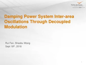 Damping Power System Inter-area  Oscillations Through Decoupled  Modulation  Rui Fan, Shaobu Wang