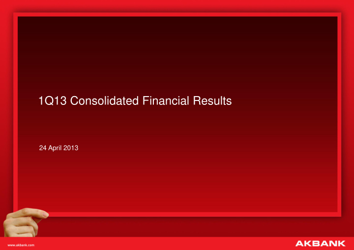 1q13 consolidated financial results