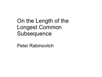 On the Length of the  Longest Common  Subsequence  Peter Rabinovitch  Summary  Consider two