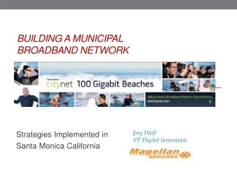BUILDING A MUNICIPAL  BROADBAND NETWORK  Jory Wolf  Strategies Implemented in  VP Digital
