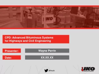CPD: Advanced Bituminous Systems  for Highways and Civil Engineering  Wayne Perrin  Presenter: